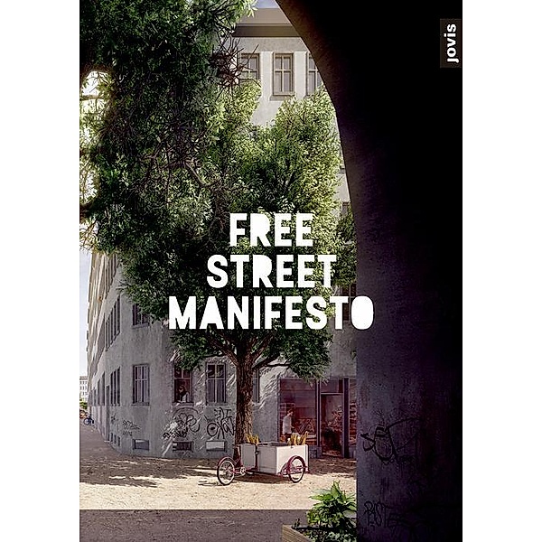 Free Street Manifesto / JOVIS