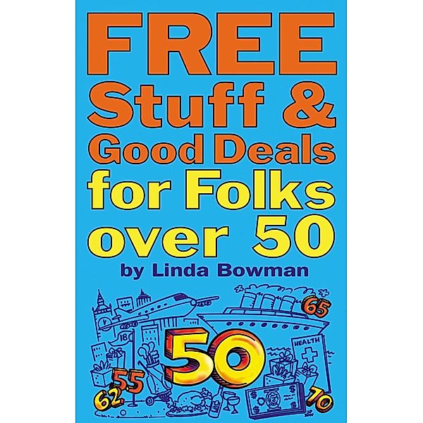 Free Stuff and Good Deals for Folks Over 50, Linda Bowman