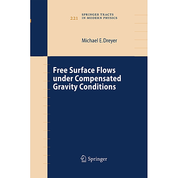 Free Surface Flows under Compensated Gravity Conditions, Michael Dreyer