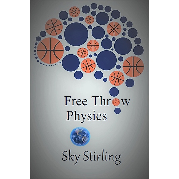 Free Throw Physics, Sky Stirling