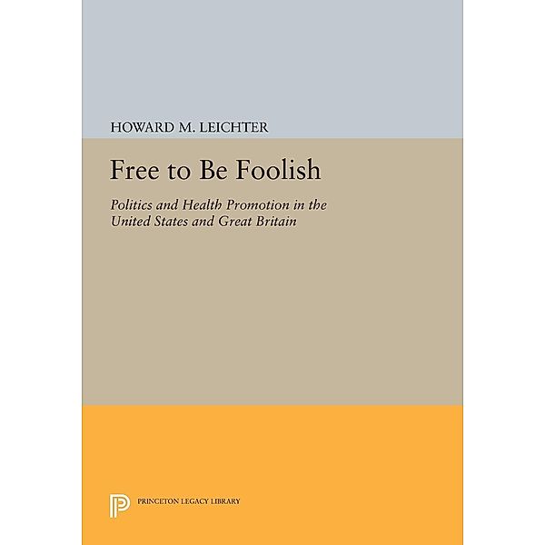 Free to Be Foolish / Princeton Legacy Library Bd.1185, Howard M. Leichter