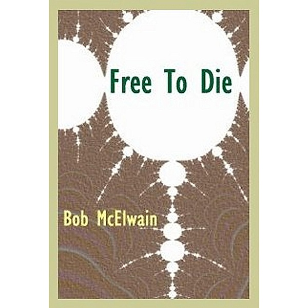 Free to Die, Bob McElwain