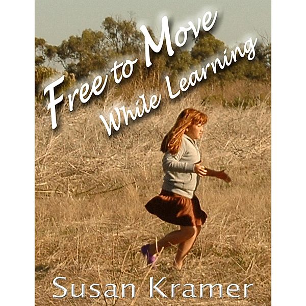 Free to Move While Learning, Susan Kramer