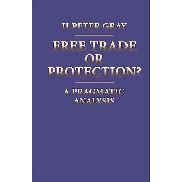 Free Trade or Protection?, H. Peter Gray