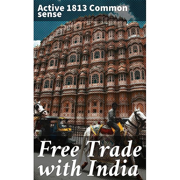 Free Trade with India, Active Common sense