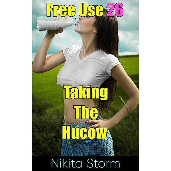 Free Use 26: Taking The Hucow / Free Use, Nikita Storm
