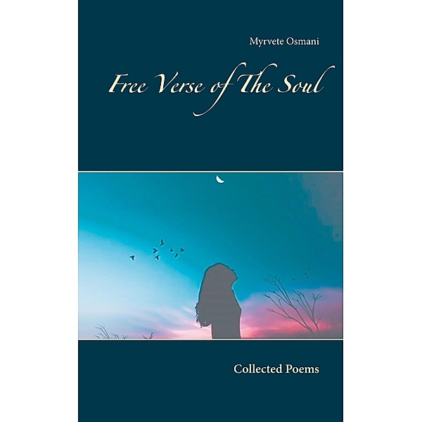 Free Verse of The Soul, Myrvete Osmani