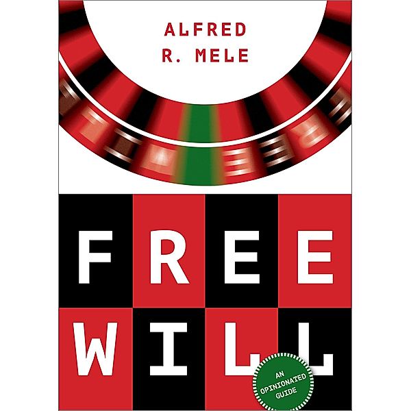 Free Will, Alfred R. Mele