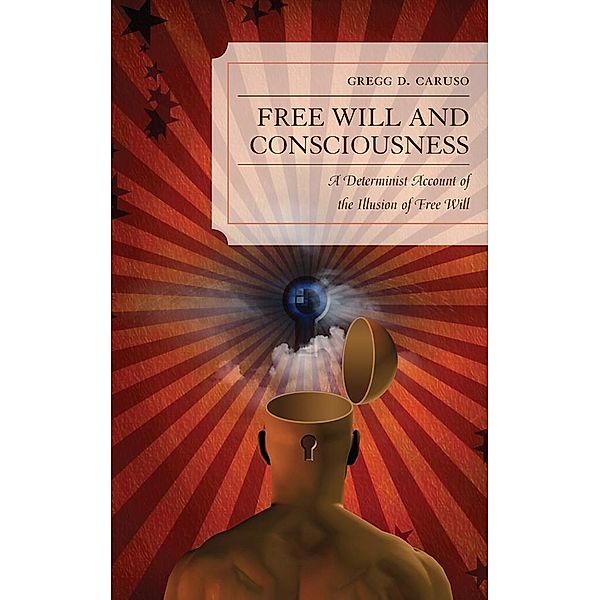 Free Will and Consciousness, Gregg D. Caruso