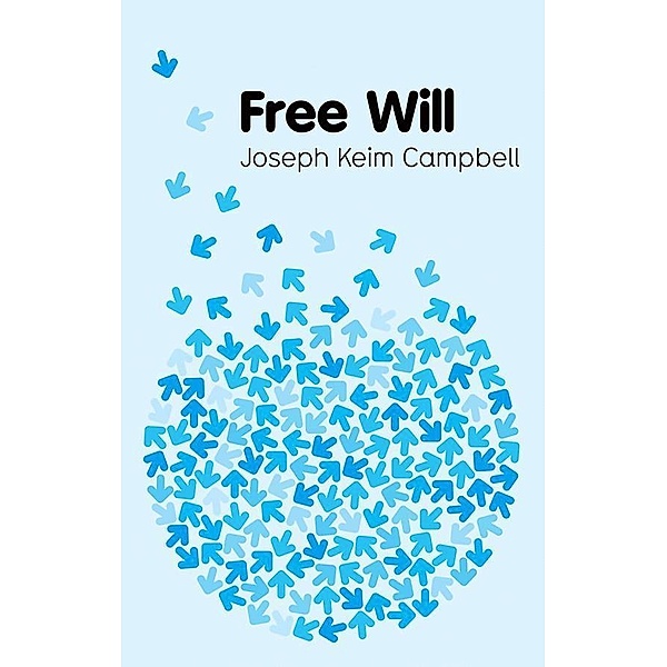 Free Will / Key Concepts, Joseph Keim Campbell