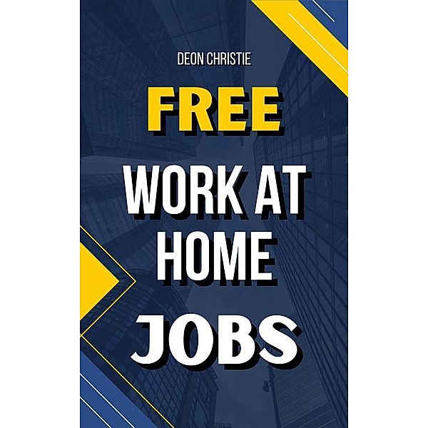 Free Work At Home Jobs, Deon Christie