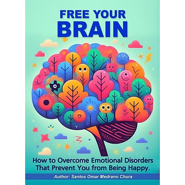 Free Your Brain., Santos Omar Medrano Chura