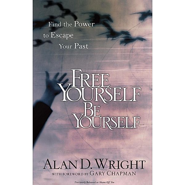 Free Yourself, Be Yourself, Alan D. Wright
