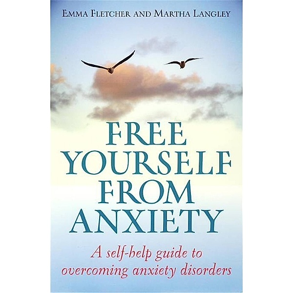 Free Yourself From Anxiety, Emma Fletcher, Martha Langley