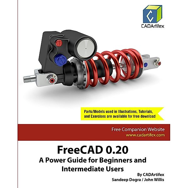 FreeCAD 0.20: A Power Guide for Beginners and Intermediate Users, Sandeep Dogra