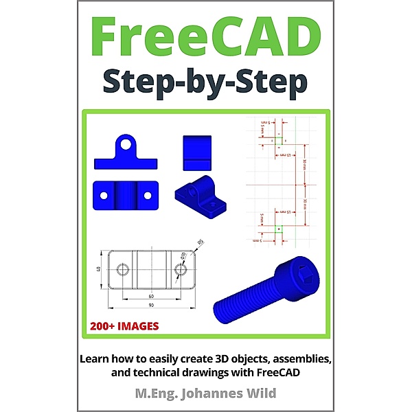 FreeCAD | Step by Step, M. Eng. Johannes Wild