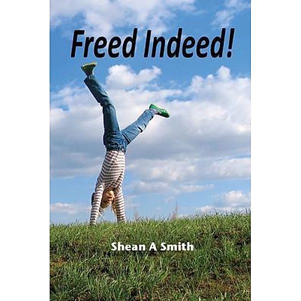 Freed Indeed / LivingPress.org, Shean A Smith