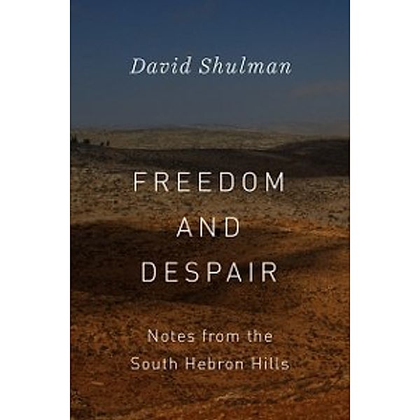 Freedom and Despair, Shulman David Shulman