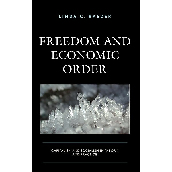 Freedom and Economic Order, Linda C. Raeder