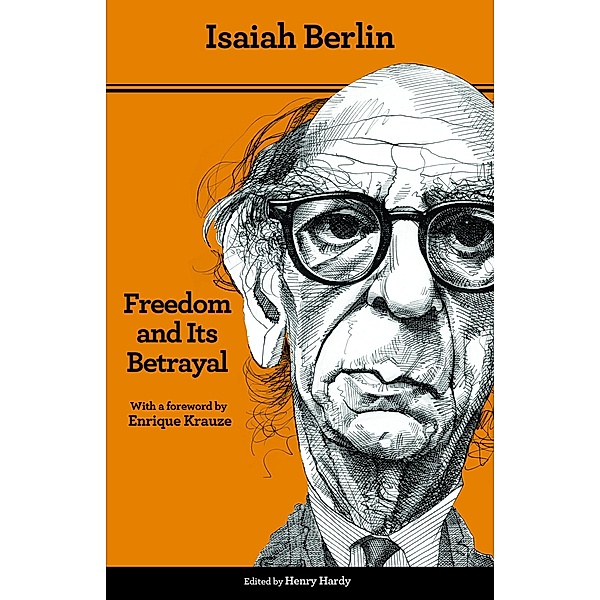 Freedom and Its Betrayal, Isaiah Berlin