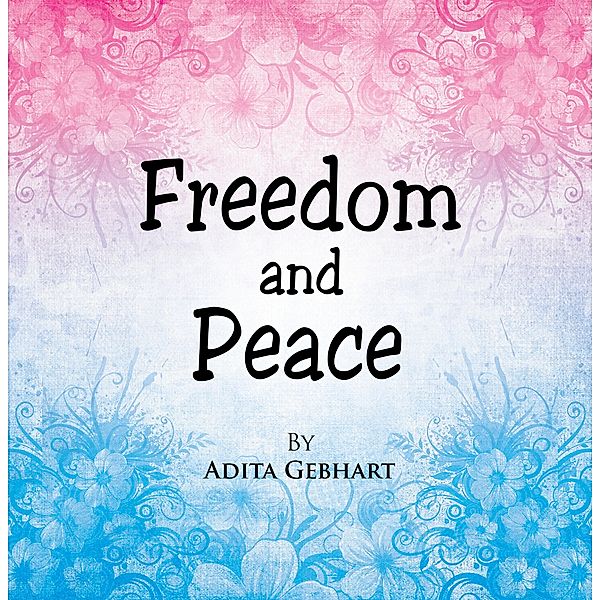 Freedom and Peace, Adita Gebhart
