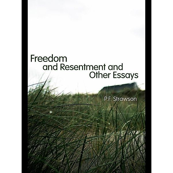 Freedom and Resentment and Other Essays, P. F. Strawson