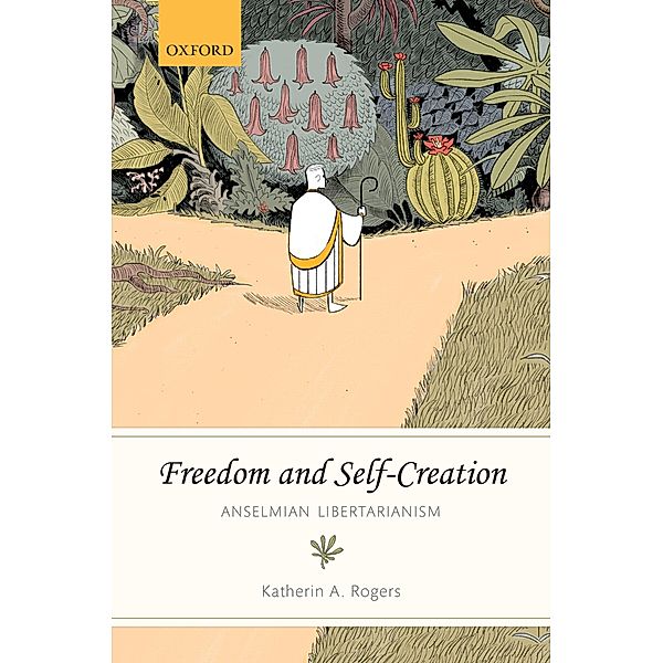 Freedom and Self-Creation, Katherin A. Rogers