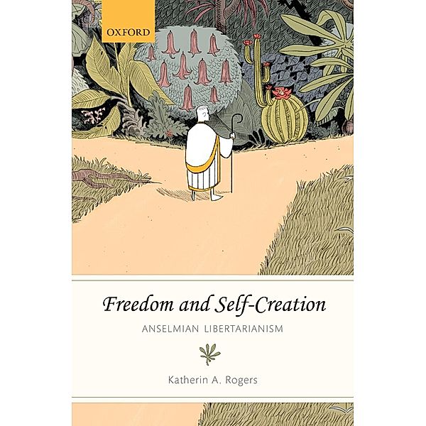 Freedom and Self-Creation, Katherin A. Rogers