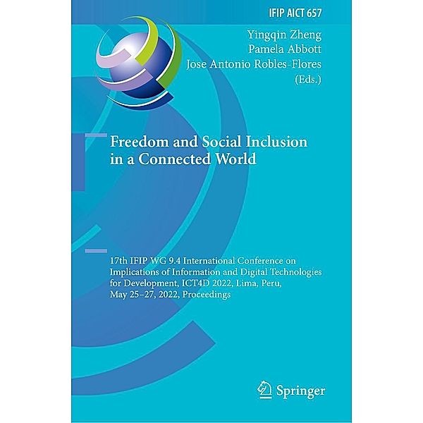 Freedom and Social Inclusion in a Connected World / IFIP Advances in Information and Communication Technology Bd.657