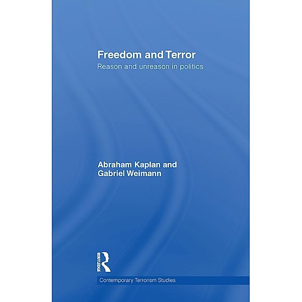 Freedom and Terror / Contemporary Terrorism Studies, Gabriel Weimann, Abraham Kaplan
