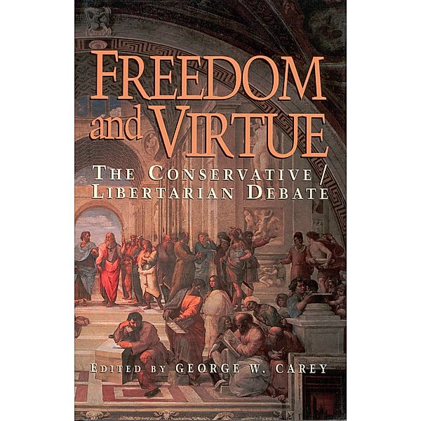 Freedom and Virtue, George W. Carey