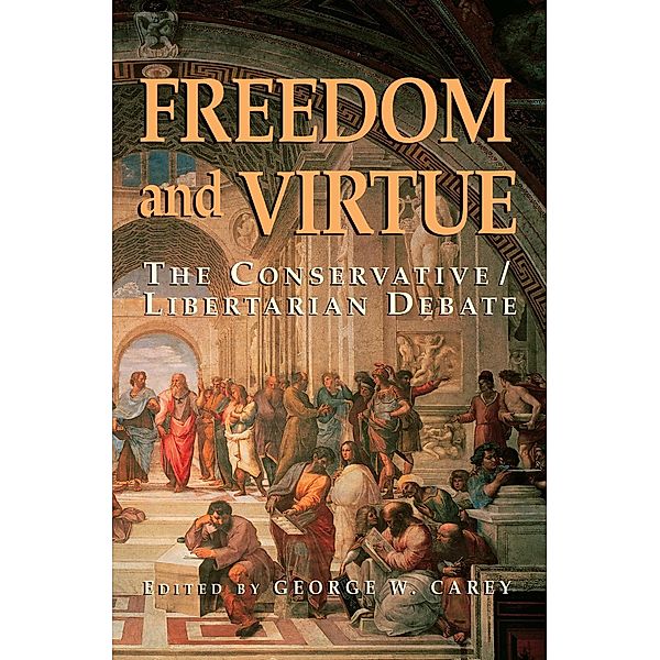 Freedom and Virtue, George W. Carey