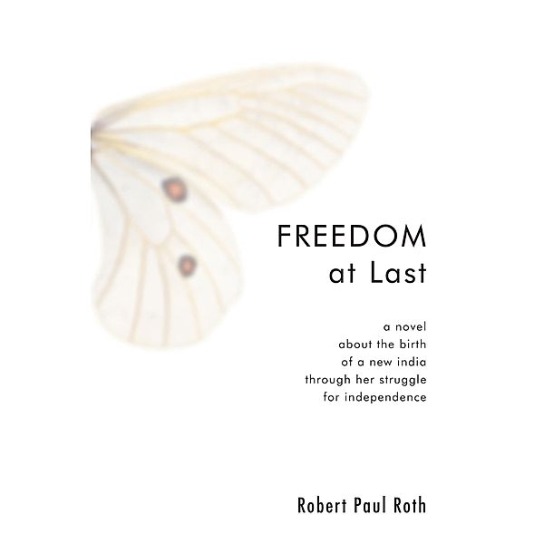 Freedom at Last, Robert Paul Roth