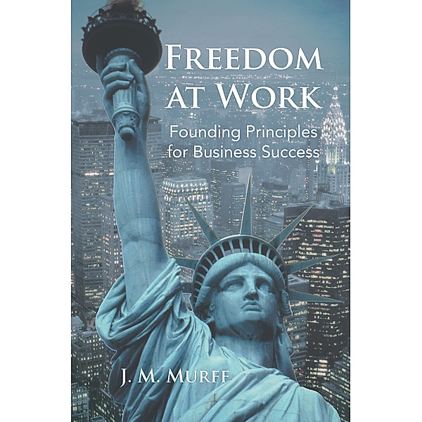 Freedom at Work, J.M. Murff