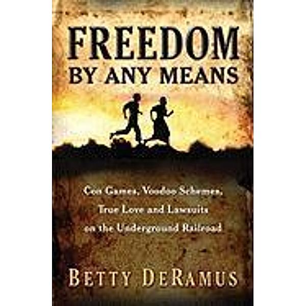 Freedom by Any Means, Betty DeRamus
