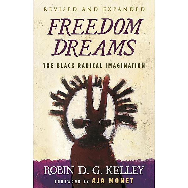 Freedom Dreams, Robin D. G. Kelley