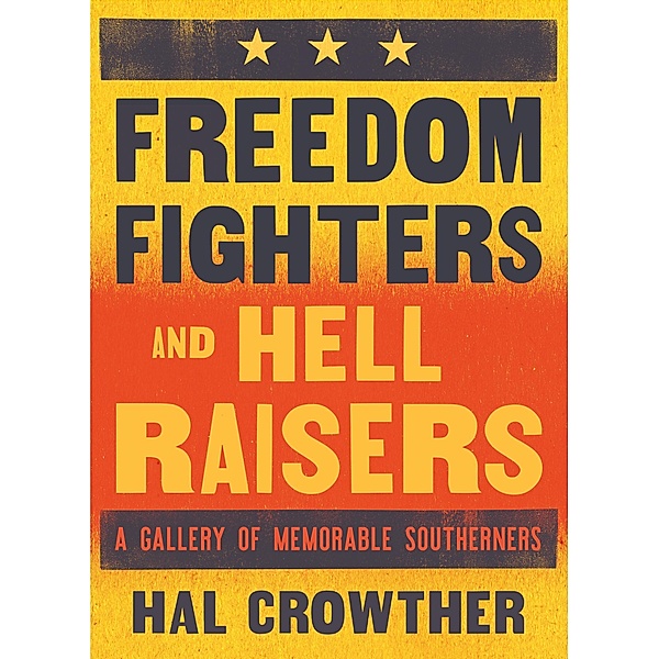 Freedom Fighters and Hell Raisers, Hal Crowther