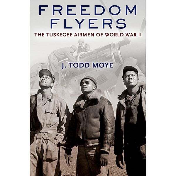 Freedom Flyers, J. Todd Moye