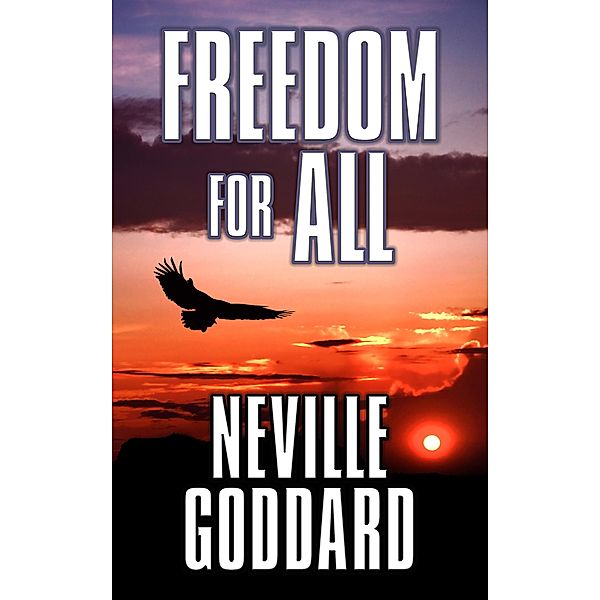 Freedom for All, Neville Goddard