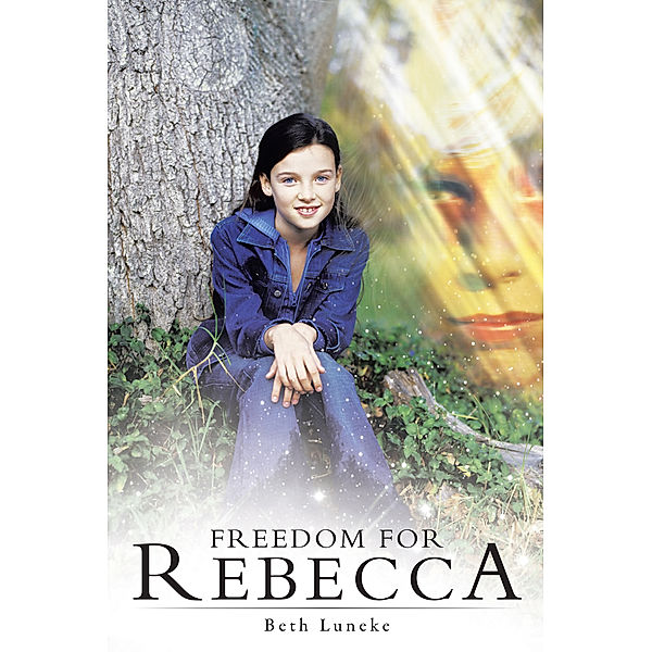 Freedom for Rebecca, Beth Luneke