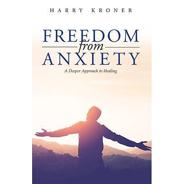 Freedom From Anxiety, Harry Kroner