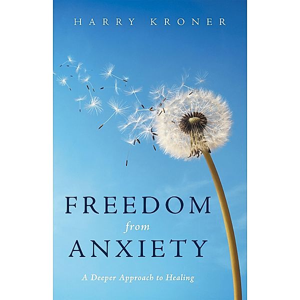 Freedom from Anxiety, Harry Kroner