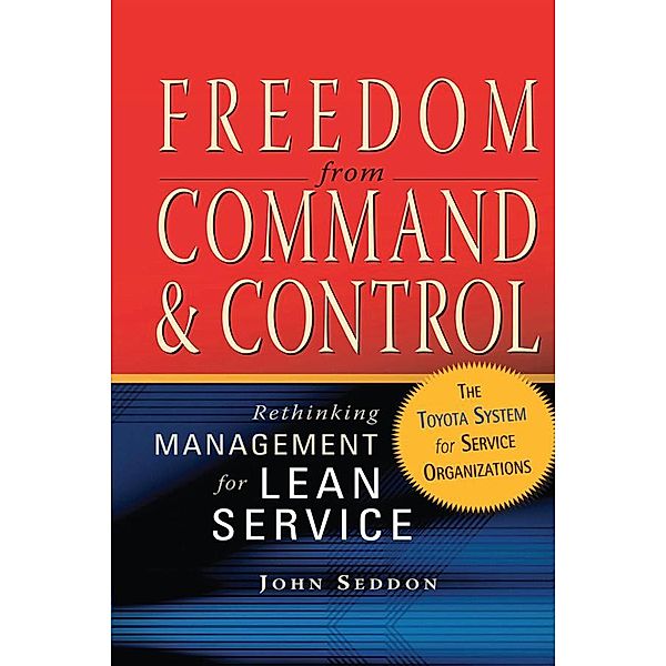 Freedom from Command and Control, John Seddon