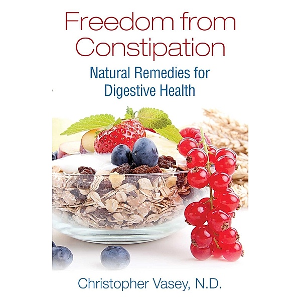 Freedom from Constipation / Healing Arts, Christopher Vasey