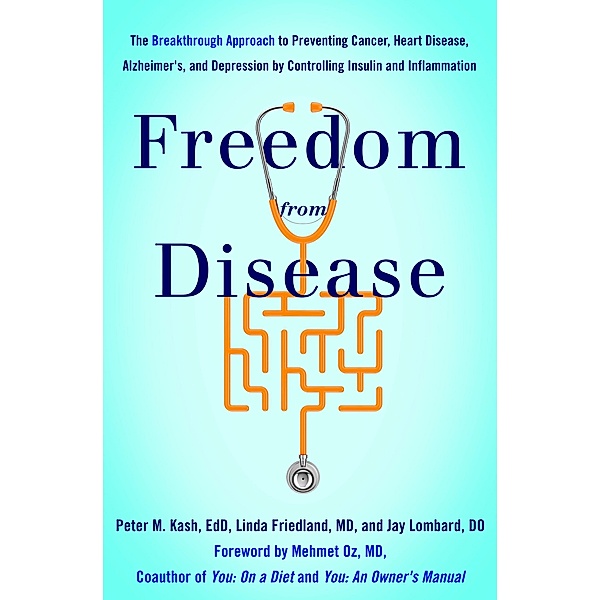 Freedom from Disease, Peter M. Kash, Linda Friedland, Jay Lombard