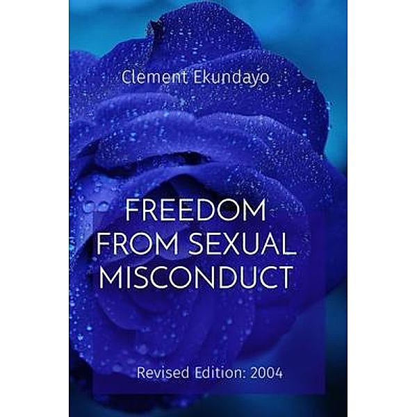 FREEDOM FROM SEXUAL MISCONDUCT: Revised Edition, Clement Ekundayo