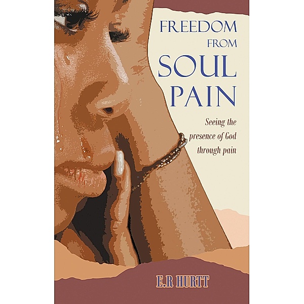 Freedom From Soul Pain, E. R. Hurtt