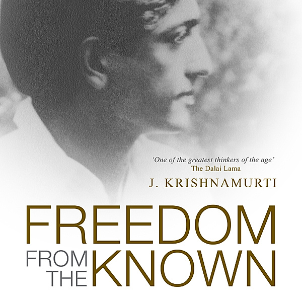 Freedom From the Known, J.Krishnamurti