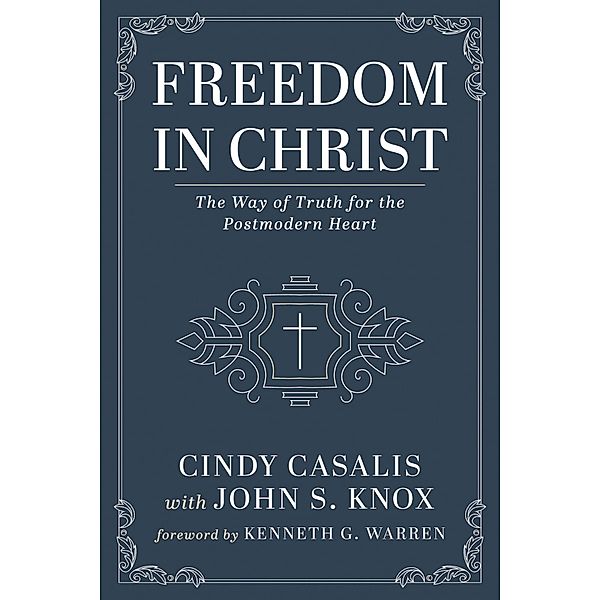 Freedom in Christ, Cindy Casalis, John S. Knox