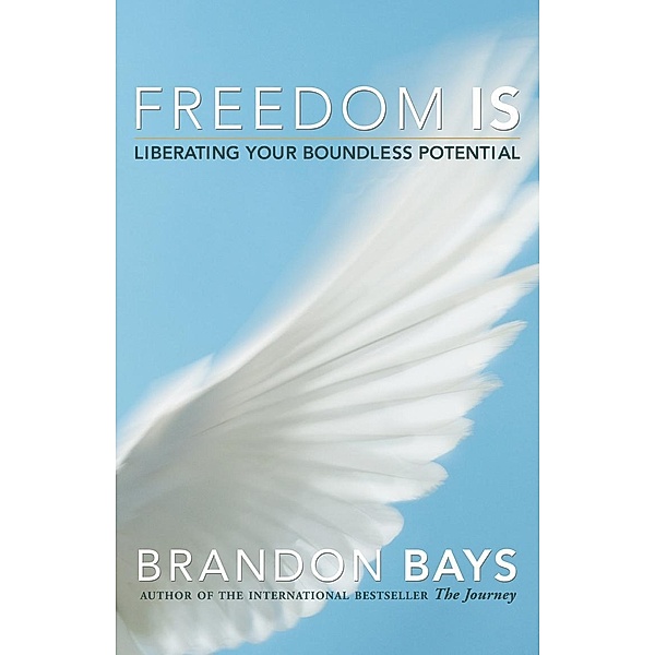 Freedom Is, Brandon Bays